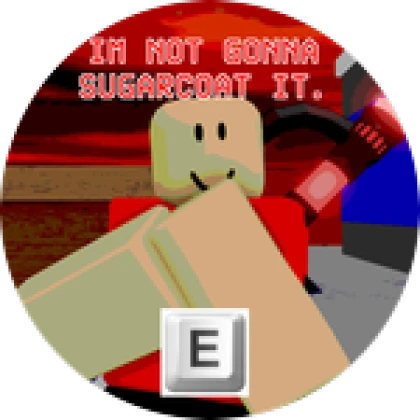 I'm not gonna sugarcoat it icon